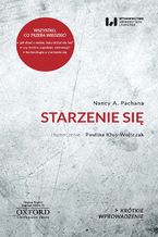Okładka - Starzenie się. Krótkie Wprowadzenie 28 - Nancy A. Pachana