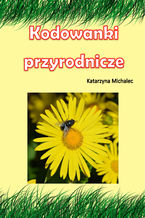 Okładka - Kodowanki przyrodnicze - Katarzyna Michalec