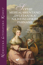 Okładka - Sophie Mereau-Brentano. "Dyletantka" na weimarskim parnasie - red. Renata Dampc-Jarosz, Nina Nowara-Matusik