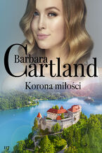Okładka - Korona miłości - Ponadczasowe historie miłosne Barbary Cartland - Barbara Cartland
