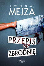 Okładka - Przepis na zbrodnię - Iwona Mejza