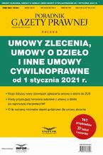 Okładka - Umowy zlecenia, umowy o dzieło i inne umowy cywilnoprawne od 1 stycznia 2021 r - Praca zbiorowa