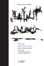 Okładka - Słowo, dźwięk, cisza. Radio i sztuka audialna - Joanna Bachura-Wojtasik, Natalia Kowalska-Elkader