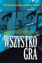 Okładka - Wszystko gra - Agnieszka Szygenda