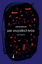 Okładka - Pan wszystkich krów - Andrzej Dybczak