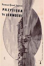 Okładka - Przysięga wierności - Szmuel Josef Agnon