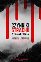 Okładka - Czynniki Strachu w Grach Wideo - Patryk Polewiak