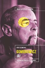 Okładka - Witold Gombrowicz. Ja! - Józef Olejniczak