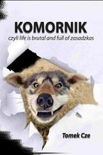 Okładka - Komornik, czyli life is brutal and full of zasadzkas - Tomek Cze