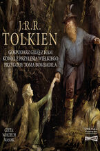 Okładka - Gospodarz Giles z Ham. Kowal z Przylesia Wielkiego. Przygody Toma Bombadila - J.R.R. Tolkien