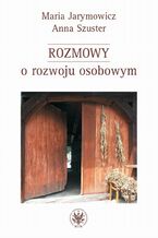 Okładka - Rozmowy o rozwoju osobowym - Maria Jarymowicz, Anna Szuster