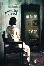 Okładka - Na fejsie z moim synem - Janusz Leon Wiśniewski