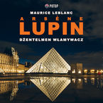 Okładka - Arsene Lupin. Dżentelmen włamywacz - POTOP