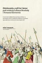 Okładka - Oświecenie, czyli tu i teraz - Łukasz Ronduda, Tomasz Szerszeń
