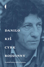 Okładka - Cyrk rodzinny - Danilo Kiš