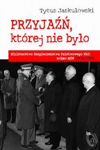 Okładka - Przyjaźń, której nie było - Tytus Jaskułowski