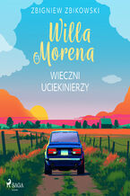 Okładka - Willa Morena 11: Wieczni uciekinierzy - Zbigniew Zbikowski