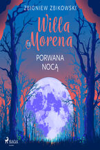 Okładka - Willa Morena 13: Porwana nocą - Zbigniew Zbikowski