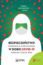 Okładka - Bezpieczeństwo personelu medycznego w dobie COVID-19 według zasad EBM - Łukasz Szarpak, Tomasz Dzieciątkowski, Krzysztof J. Filipiak