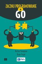 Okładka - Zacznij programowanie w Go - Nathan Youngman, Roger Peppé