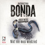 Okładka - Nikt nie musi wiedzieć. Hubert Meyer. Tom 4 - Katarzyna Bonda