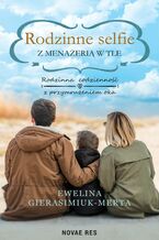Okładka - Rodzinne selfie z menażerią w tle - Ewelina Gierasimiuk-Merta