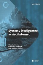 Okładka - Systemy inteligentne w sieci Internet - Witold Bartkiewicz, Przemysław Dembowski, Jerzy Stanisław Zieliński