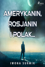 Okładka - Amerykanin, Rosjanin i Polak - Iwona Surmik