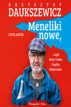 Okładka - Meneliki nowe, czyli wina Tuska i logika białoruska - Krzysztof Daukszewicz