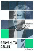 Okładka - Benvenuto Cellini - Aleksander Dumas (ojciec), Paul Meurice