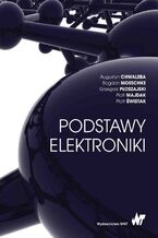 Okładka - Podstawy elektroniki - Augustyn Chwaleba, Bogdan Moeschke, Grzegorz Płoszajski, Piotr Majdak, Piotr Świstak