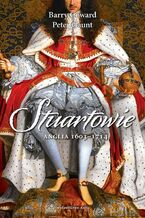 Okładka - Stuartowie Anglia 1603-1714 - Barry Coward, Peter Gaunt