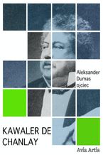 Okładka - Kawaler de Chanlay - Aleksander Dumas (ojciec)