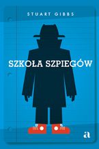 Okładka - Szkoła szpiegów - Stuart Gibbs