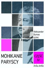 Okładka - Mohikanie paryscy część IV - Aleksander Dumas (ojciec)