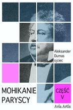 Okładka - Mohikanie paryscy część V - Aleksander Dumas (ojciec)