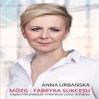 Okładka - Mózg - Fabryka Sukcesu - Anna Urbańska