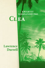 Okładka - Kwartet aleksandryjski. Clea - Lawrence Durrell