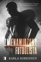 Okładka - Znienawidzony futbolista - Karla Sorensen