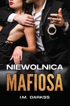 Okładka - Niewolnica mafiosa - I.M. Darkss