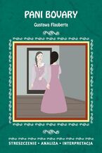 Okładka - Pani Bovary Gustawa Flauberta. Streszczenie, analiza, interpretacja - Anna Paterek