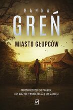 Okładka - Miasto głupców - Hanna Greń