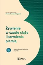 Okładka - Żywienie w czasie ciąży i karmienia piersią - Dorota Szostak-Węgierek