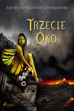 Okładka - Trzecie oko - Agnieszka Rautman Szczepańska