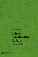 Okładka - Polské národnostní školství na Zaolší (Polskie szkolnictwo narodowościowe na Zaolziu) - Lucie Zormanová