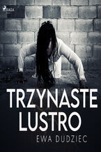 Okładka - Trzynaste lustro - Ewa Dudziec