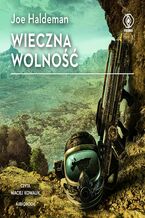 Okładka - Wieczna wolność - Joe Haldeman