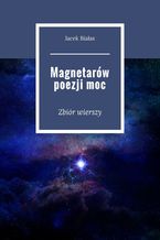 Okładka - Magnetarów poezji moc - Jacek Białas