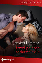 Okładka - Przed północą będziesz moja - Jessica Lemmon