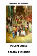 Okładka - Polski chleb i polscy piekarze - Władysław Krajewski